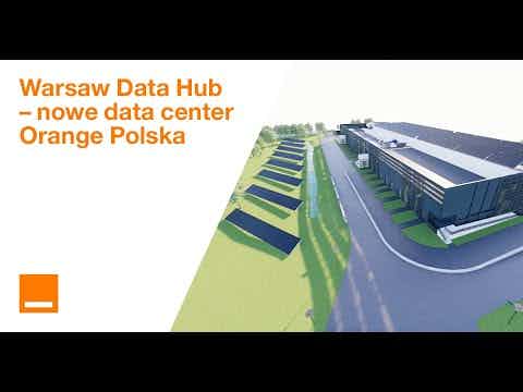 Warsaw Data Hub – nowe data center Orange Polska